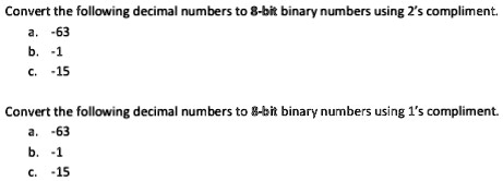 SOLVED: Convert the following decimal numbers to 8-bit binary numbers ...