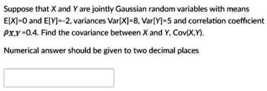 Solved Suppose That X And Y Are Jointly Gaussian Random Variables With Means Eixi 0 And E[y] 2