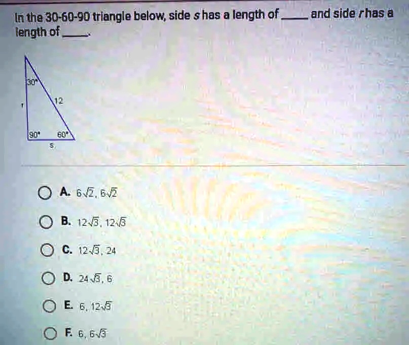 SOLVED In the 30 60 90 triangle below side s has a length of