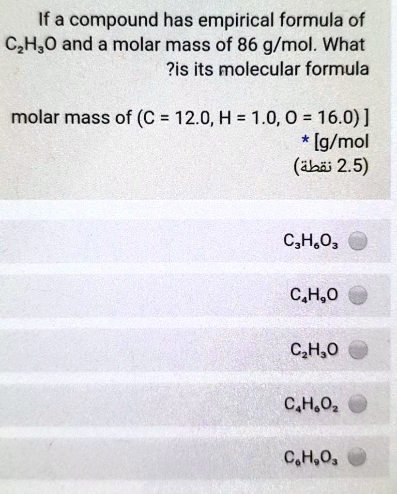 Solved If A Compound Has Empirical Formula Of Czho And A Molar Mass Of 86 Gmol What Is Its 3498