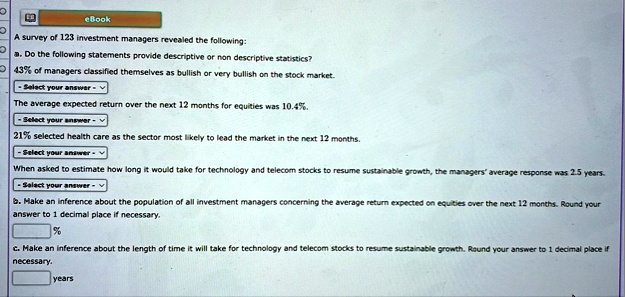 ebook a survey of 123 investment managers revealed the following a do the following statements provide descriptive or non descriptive statistics 43 of managers classified themselves as bulli 50372
