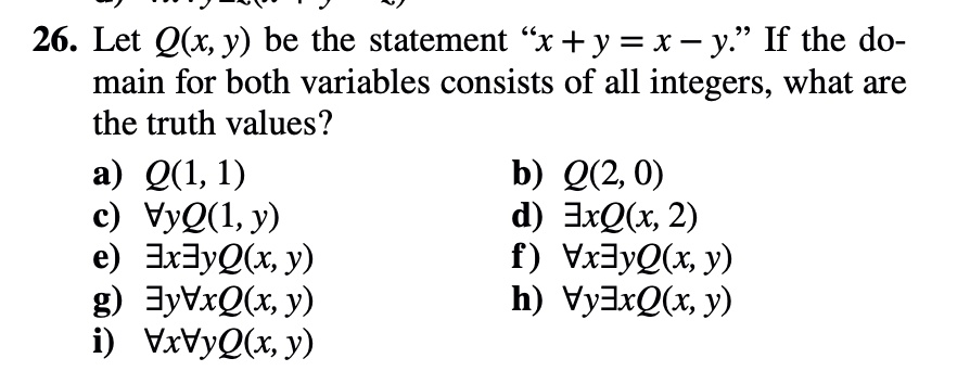 Solved 26 Let Q X Y Be The Statement X Y X Y If The Do Main For Both Variables Consists Of All Integers What Are The Truth Values 4 Q1 1 6 Q 2 0 Vyq 1 Y