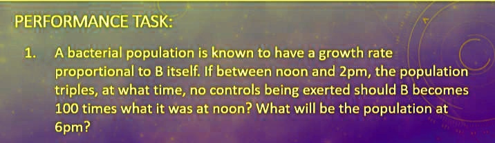 SOLVED: Performance Task: A Bacterial Population Is Known To Have A ...
