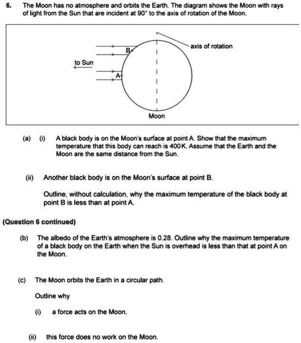 6 the moon has no atmosphere and orbits the earth the diagram shows the ...