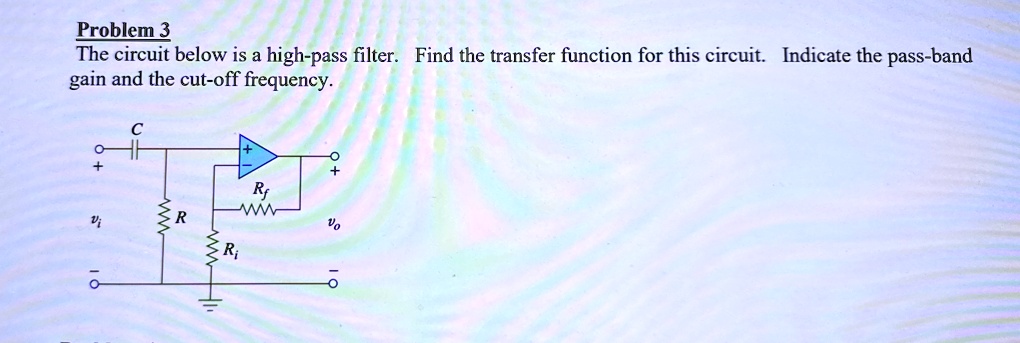 problem 3 the circuit below is a high pass filter find the transfer ...