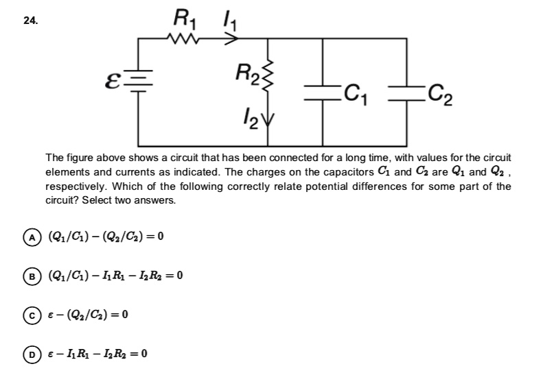 SOLVED Text 24. R1 R2 C1 C2 I2 The figure above shows a circuit that