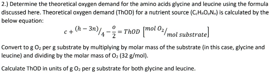 SOLVED: Determine the theoretical oxygen demand for the amino acids ...