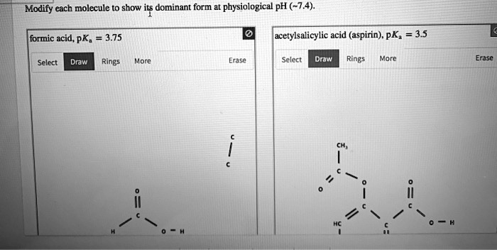 Modify each molecule to show its dominant form at physiological pH ( 7. ...