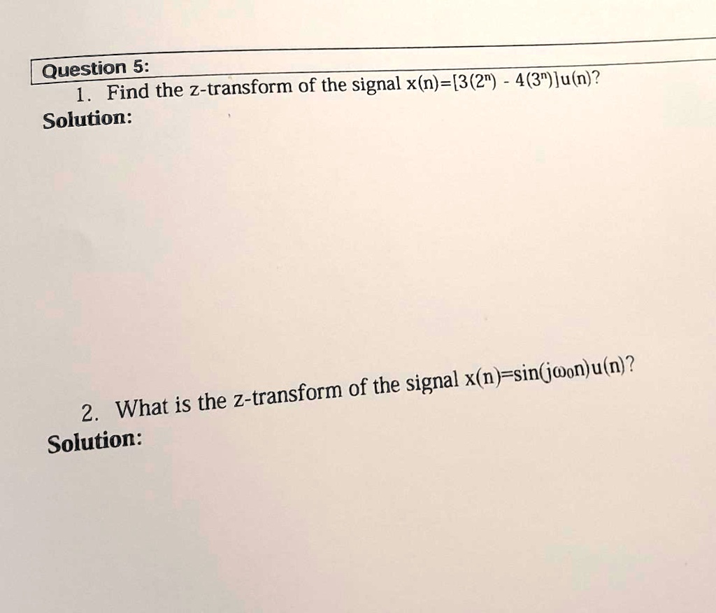 SOLVED Question Find The Z transform Of The Signal X n 3 2 n 4 solved-question-find-the-z-transform-of-the-signal-x-n-3-2-n-4