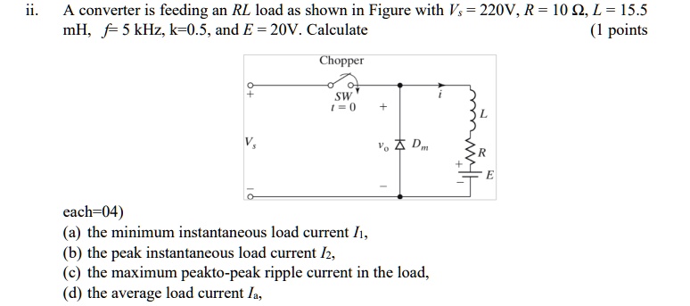 SOLVED: ii. A converter is feeding an RL load as shown in Figure with ...
