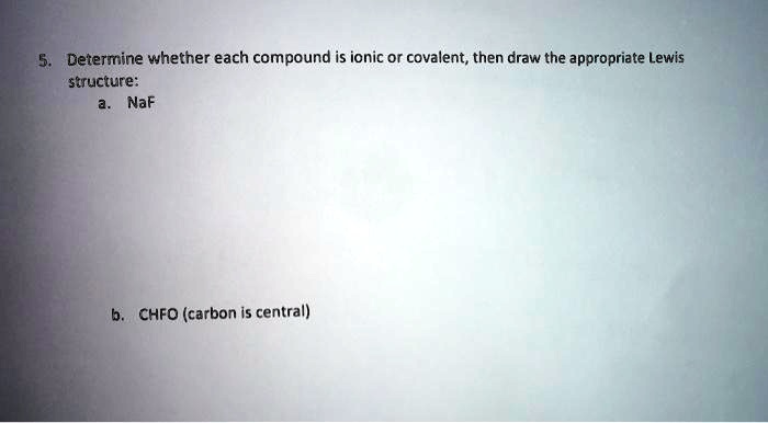 Solved Determine Whether Each Compound Is Ionic Or Covalent Then Draw The Appropriate Lewis