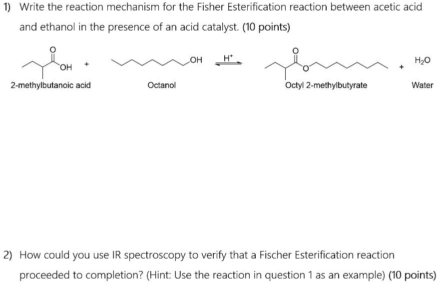 Solved Write The Reaction Mechanism For The Fischer Esterification