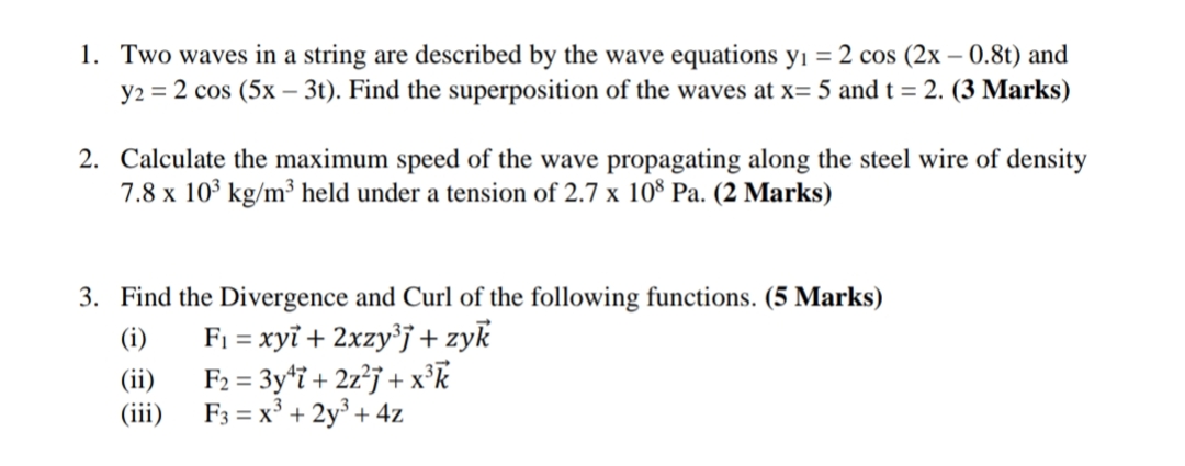 Solved 1 Two Waves In A String Are Described By The Wave Equations Y 1 2 Cos 2 X 0 8 T And Y 2 2 Cos 5 X 3 T Find The Superposition Of