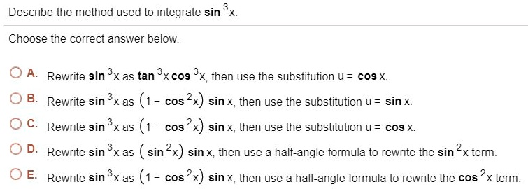 SOLVED: Describe the method used to integrate sin Choose the correct ...