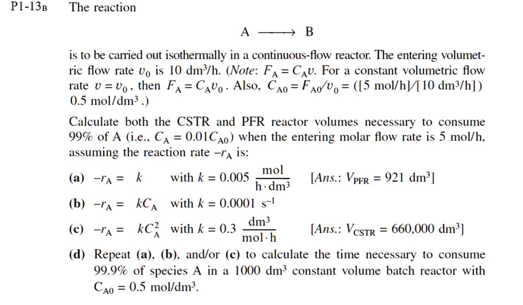 The reaction A -> B is to be carried out isothermally in a continuous ...