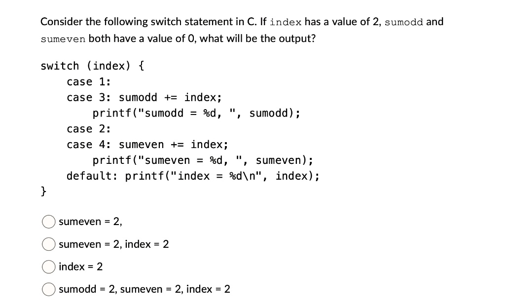 solved-consider-the-following-switch-statement-in-c-if-index-has-a