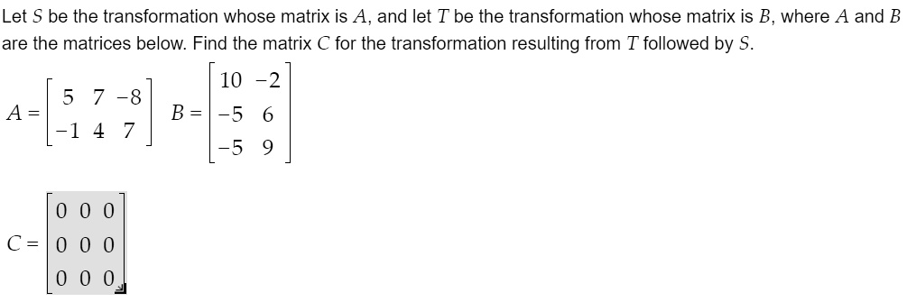 SOLVED: Let S Be The Transformation Whose Matrix Is A, And Let T Be The ...