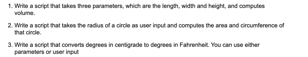 1. Write a script that takes three parameters, which are the length ...