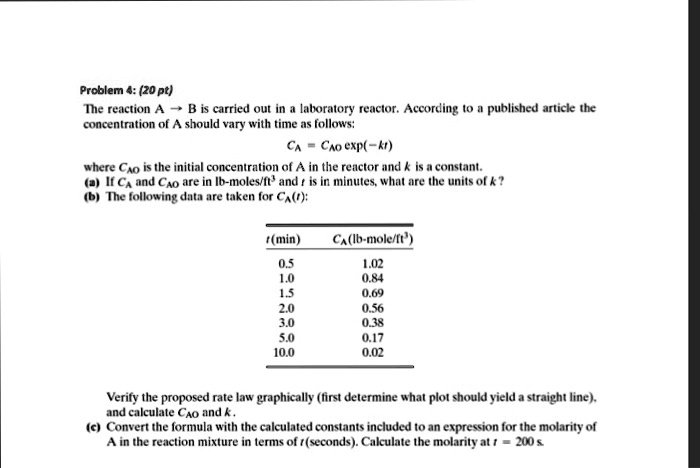 Problem 4: (20 pt) The reaction A ? B is carried out in a laboratory ...