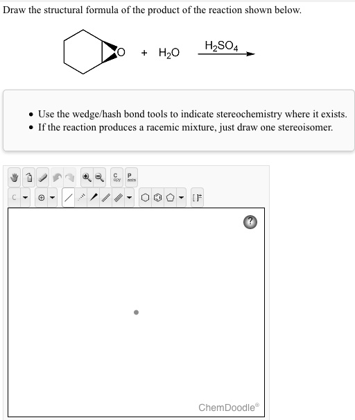 Solved Draw The Structural Formula Of The Product Of The Reaction Shown Below H2so4 H2o Use