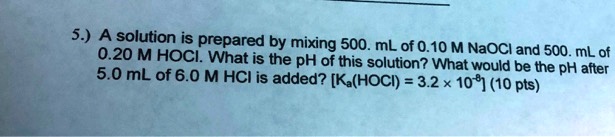 SOLVED: A solution is prepared by mixing 500 mL of 0.20 M HClO with an ...