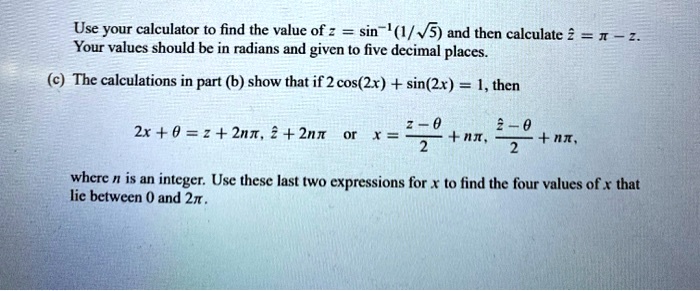 SOLVED: Use your calculator t0 find the value of = = sin -'(I/ V5) and ...