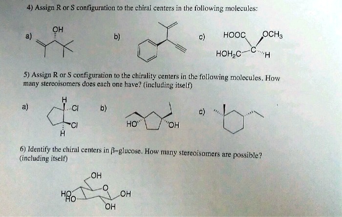 SOLVED: 4) Assign R Or S Configuration T0 The Chiral Centers In The ...