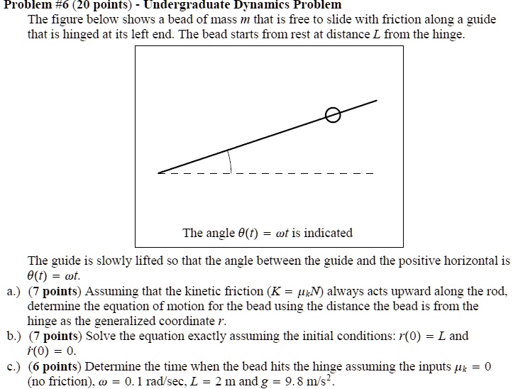 Friction Bead Problem SOLVED: Problem #6 (20 points) - Undergraduate Dynamics Problem The ...