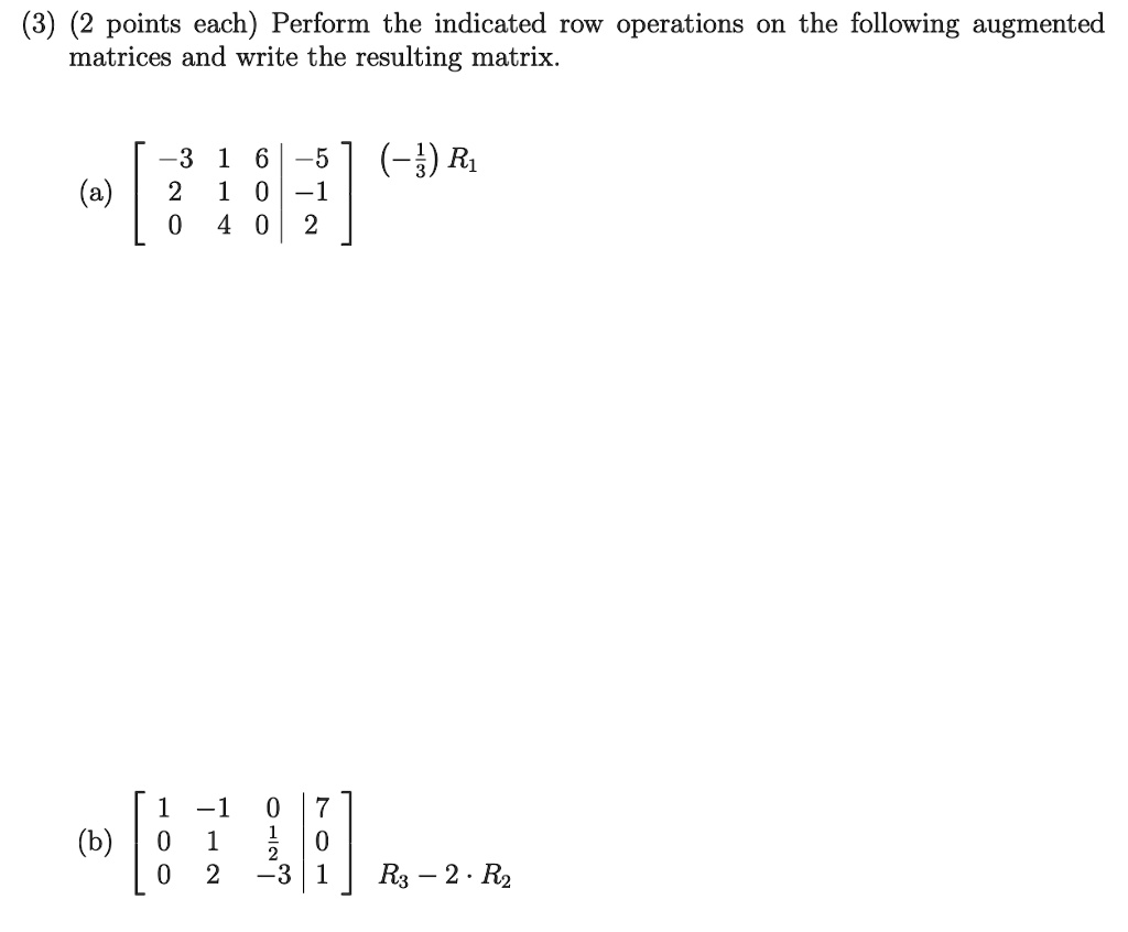 SOLVED 3 2 points each Perform the indicated row operations