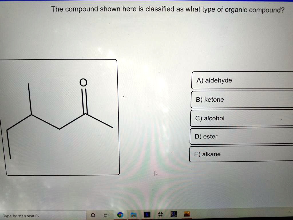 solved-the-compound-shown-here-is-classified-as-what-type-of-organic