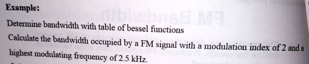 SOLVED: Determine bandwidth with table of Bessel functions Highest ...