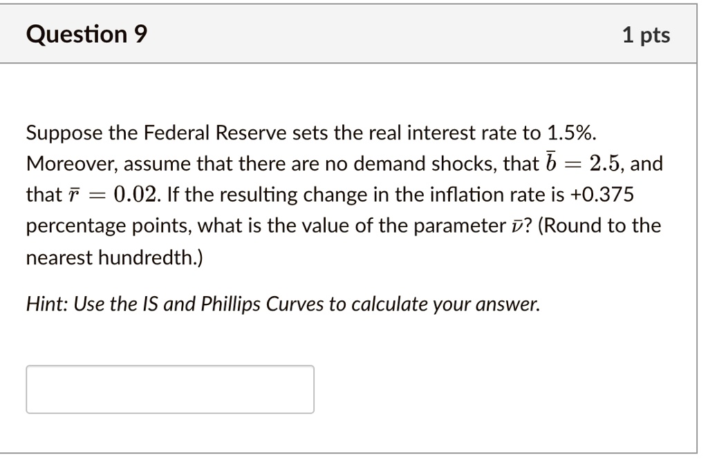 SOLVED: Question 9 1 Pts Suppose The Federal Reserve Sets The Real ...