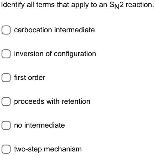 SOLVED Identify all terms that apply to an S(N)2 reaction. carbocation