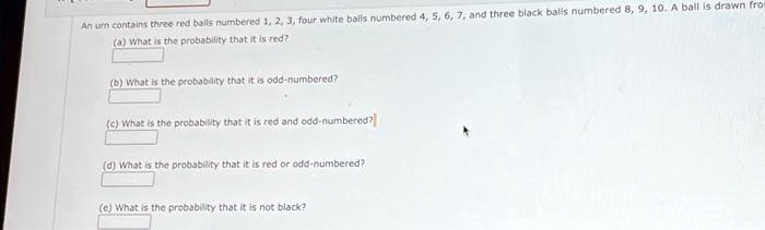 SOLVED: An urn contains three red balls numbered 1, 2, 3, four white ...