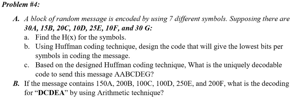 Problem #4: A. A block of random message is encoded by using 7 ...