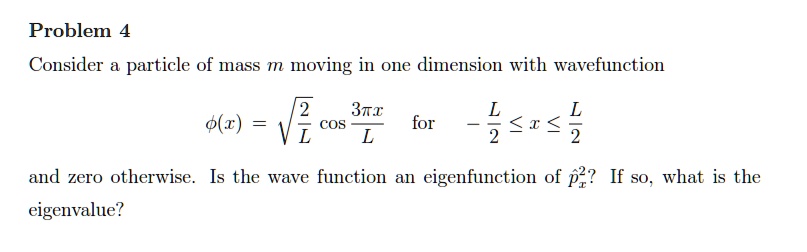 SOLVED: Problem Consider a particle of mass m moving in one dimension ...