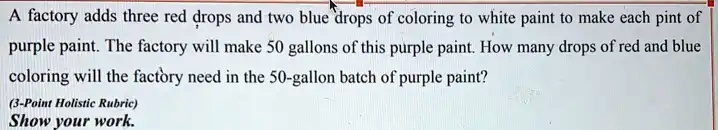 SOLVED The factory adds three red drops and two blue drops of