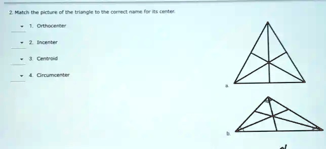 2. Match the picture of the triangle to the correct name for its center ...