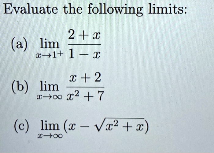 Solved Evaluate The Following Limits 2 X A Lim T L 1 X X 2 6 Lim T 00 2 7 C Lim