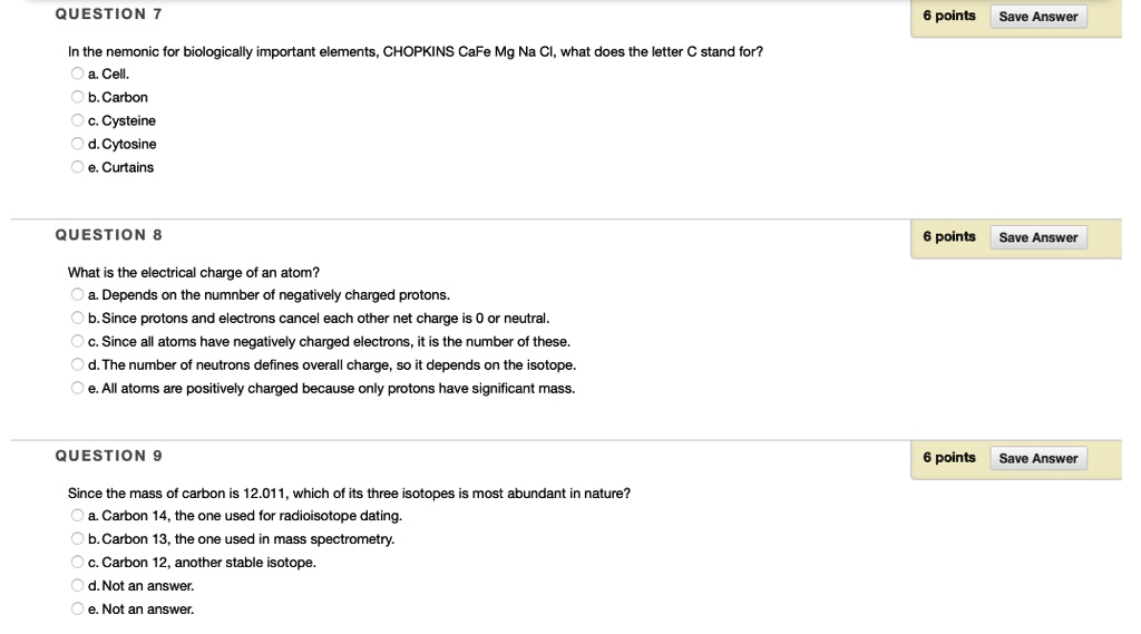question points save answer in the nemonic for biologically important elements chopkins cafe mg na cl what does the letter c stand for cell carbon cysteine d cytosine curtains question point 19447