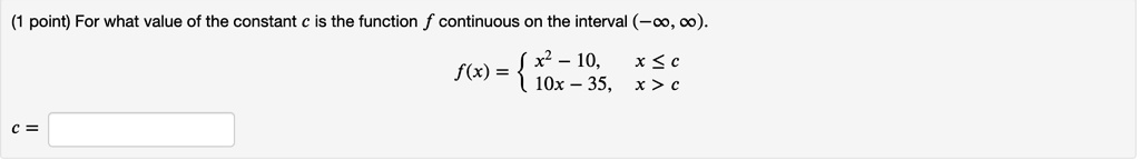 point for what value of the constant is the function continuous on the ...
