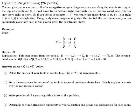 SOLVED: Dynamic Programming (25 points): You are given an n x n matrix ...