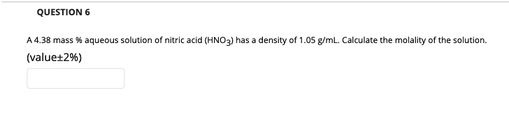 SOLVED: QUESTION A4.38 mass aqueous solution of nitric acid (HNO3) has ...