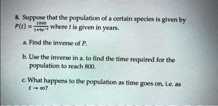 8. Suppose that the population of a certain species is given by (1000 ...