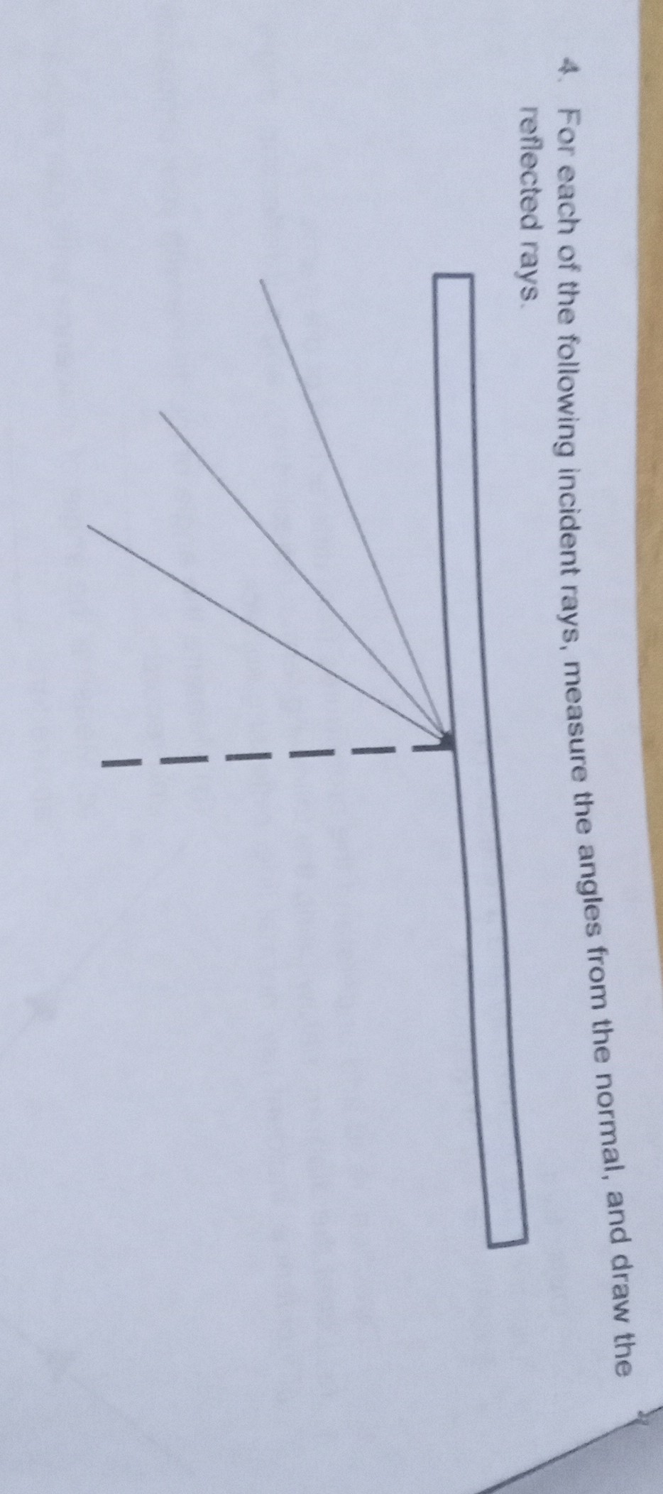 4. For each of the following incident rays, measure the angles from the ...