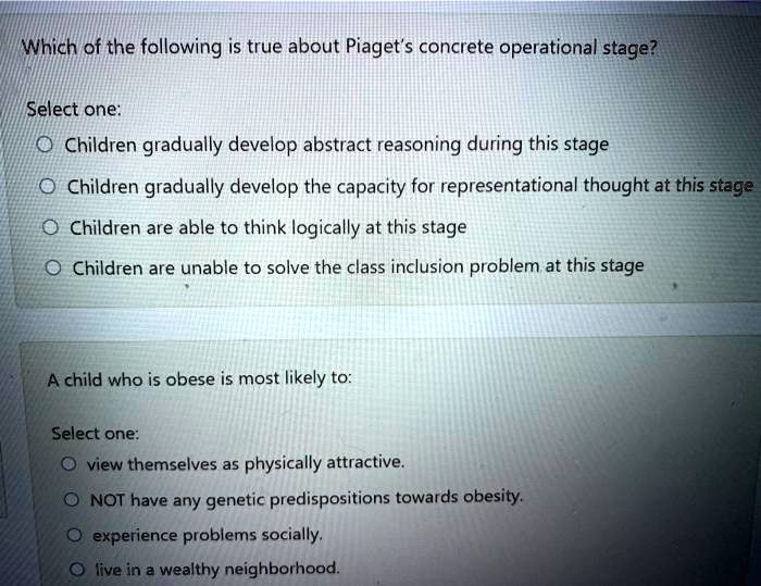 SOLVED Which of the following is true about Piaget s concrete