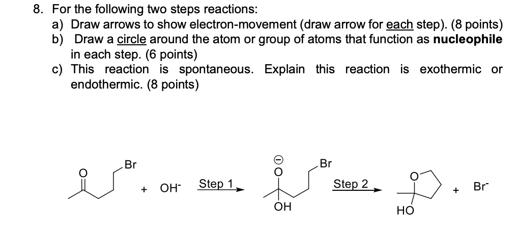 SOLVED: 8 For the following two steps reactions: a) Draw arrows to show ...