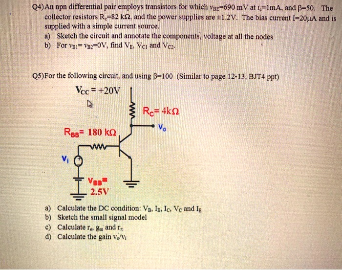 SOLVED: Q4: An npn differential pair employs transistors for which Vbe ...