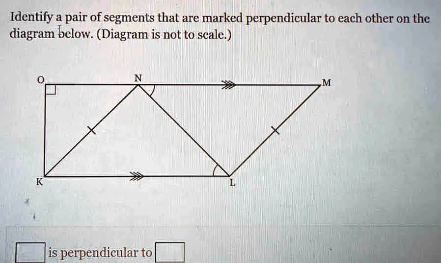 Identify A Pair Of Segments That Are Marked Perpendicular To Each Other On The Diagram Below