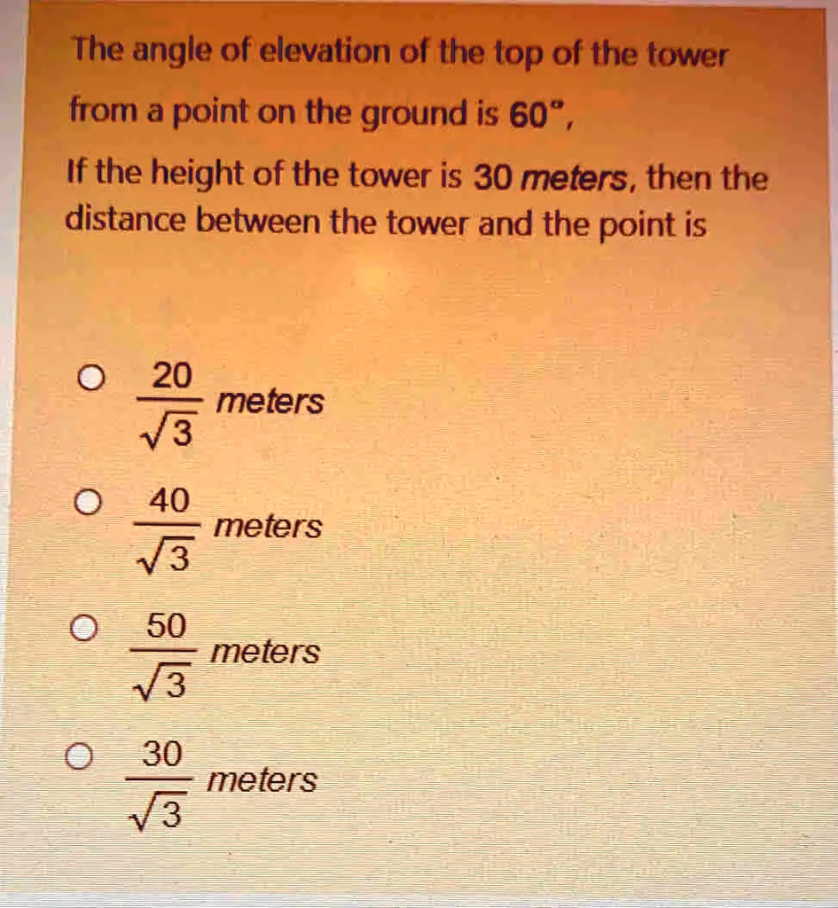 solved-the-angle-of-elevation-of-the-top-of-the-tower-from-a-point-on